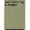 Rationalisierung Fuchsisch by Adolf Tscherner