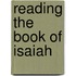 Reading The Book Of Isaiah