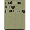 Real-Time Image Processing door Phillip Laplante