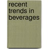 Recent Trends In Beverages door L.J.M. Rao
