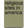 Religious Sites In America door Mary Ellen Snograss