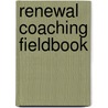 Renewal Coaching Fieldbook door Mr Douglas B. Reeves