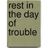 Rest in the Day of Trouble