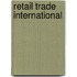 Retail Trade International