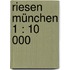 Riesen München 1 : 10 000