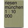 Riesen München 1 : 10 000 by Gustav Freytag