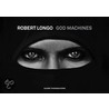Robert Longo: God Machines door Jonathan T. D. Neil
