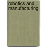 Robotics And Manufacturing door American Society Of Mechanical Engineers (asme)