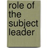 Role Of The Subject Leader by Glynn Kirkham