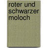 Roter Und Schwarzer Moloch door Hans Worpitz