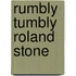 Rumbly Tumbly Roland Stone