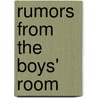 Rumors from the Boys' Room door Rose Cooper