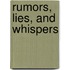 Rumors, Lies, and Whispers