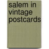 Salem in Vintage Postcards door Michael Michaaud