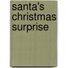 Santa's Christmas Surprise door Running Press