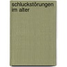Schluckstörungen im Alter by Jutta Burger-Gartner