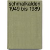 Schmalkalden 1949 bis 1989 door Ute Simon