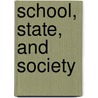 School, State, And Society door Raymond Grew