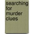 Searching For Murder Clues