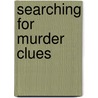 Searching For Murder Clues door John Townsend