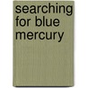Searching for Blue Mercury door J.M.E. Flowers