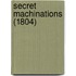 Secret Machinations (1804)