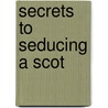 Secrets To Seducing A Scot door Michelle Marcos