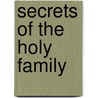 Secrets of the Holy Family door Mark Gibbs