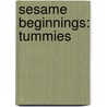 Sesame Beginnings: Tummies door Sarah Albee