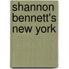 Shannon Bennett's New York by Shannon Bennett