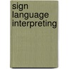 Sign Language Interpreting by Jerome D. Schein