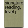 Signature Reading, Level J by McGraw-Hill -Jamestown Education
