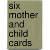 Six Mother and Child Cards by Mary Cassatt