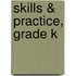 Skills & Practice, Grade K