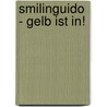 Smilinguido - Gelb Ist In! by Luz E. Vida