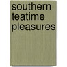 Southern Teatime Pleasures door Alda Ellis