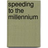 Speeding to the Millennium by Joseph Natoli