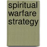 Spiritual Warfare Strategy door C. Peter Wagner