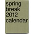 Spring Break 2012 Calendar