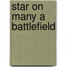 Star On Many A Battlefield by Francis Kajencki