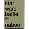 Star Wars Battle For Naboo door Onbekend