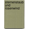 Sternenstaub Und Rosenwind by Charlott Ruth Kott