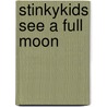 StinkyKids See a Full Moon by Britt Menzies