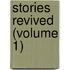 Stories Revived (Volume 1)