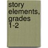 Story Elements, Grades 1-2