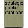 Strategic Public Relations door Barbara Diggs-Brown