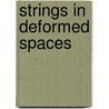 Strings in Deformed Spaces door Sergio Jardino