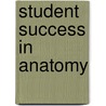 Student Success In Anatomy by Neel Sharma