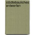 Städtebauliches Entwerfen