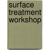 Surface Treatment Workshop door Sandra Duran-Wilson